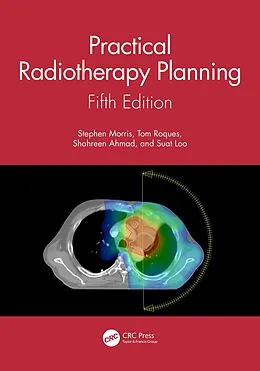E-Book (epub) Practical Radiotherapy Planning von Stephen Morris, Tom Roques, Shahreen Ahmad