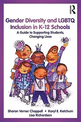 PDF Gender Diversity and LGBTQ Inclusion in K-12 Schools von Sharon Verner Chappell, Karyl E. Ketchum, Lisa Richardson