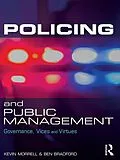 E-Book (epub) Policing and Public Management von Kevin Morrell, Ben Bradford