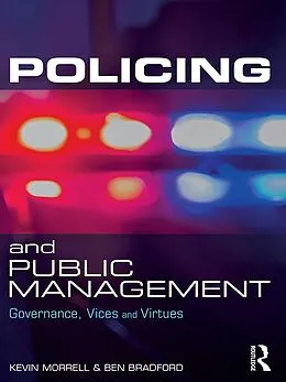 E-Book (epub) Policing and Public Management von Kevin Morrell, Ben Bradford
