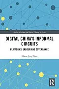 E-Book (epub) Digital China's Informal Circuits von Elaine Jing Zhao