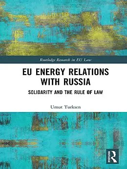 E-Book (pdf) EU Energy Relations With Russia von Umut Turksen