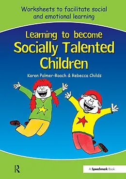 E-Book (epub) Learning to Become Socially Talented Children von Karen Palmer-Roach, Rebecca Childs