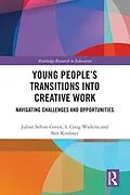 E-Book (epub) Young People's Transitions into Creative Work von Julian Sefton-Green, S Craig Watkins, Ben Kirshner