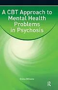 E-Book (epub) A CBT Approach to Mental Health Problems in Psychosis von Emma Williams