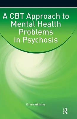 E-Book (epub) A CBT Approach to Mental Health Problems in Psychosis von Emma Williams