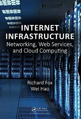 E-Book (pdf) Internet Infrastructure von Richard Fox, Wei Hao