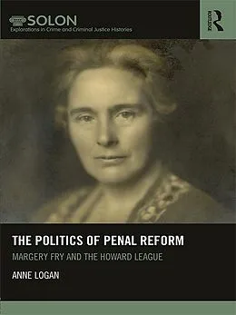 E-Book (epub) The Politics of Penal Reform von Anne Logan