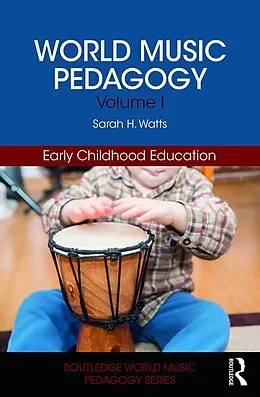 E-Book (epub) World Music Pedagogy, Volume I: Early Childhood Education von Sarah H. Watts
