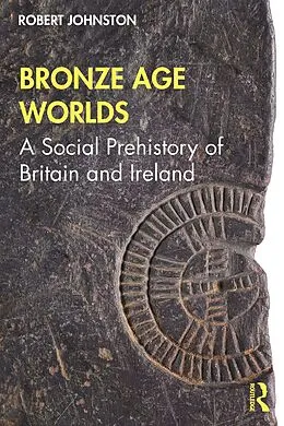 E-Book (pdf) Bronze Age Worlds von Robert Johnston