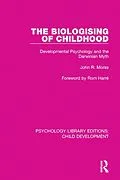 E-Book (epub) The Biologising of Childhood von John R. Morss