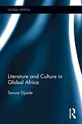 E-Book (pdf) Literature and Culture in Global Africa von Tanure Ojaide