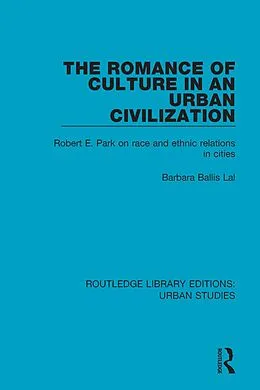 E-Book (pdf) The Romance of Culture in an Urban Civilisation von Barbara Ballis Lal