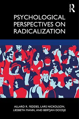 E-Book (pdf) Psychological Perspectives on Radicalization von Allard Feddes, Lars Nickolson, Liesbeth Mann