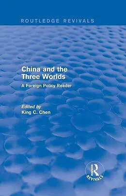 E-Book (epub) China and the Three Worlds: A Foreign Policy Reader von King C. Chen