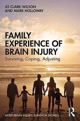 E-Book (pdf) Family Experience of Brain Injury von Jo Clark-Wilson, Mark Holloway