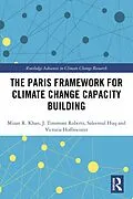 E-Book (epub) The Paris Framework for Climate Change Capacity Building von Mizan R Khan, J. Timmons Roberts, Saleemul Huq