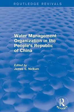 E-Book (epub) Revival: Water Management Organization in the People's Republic of China (1982) von James E. Nickum