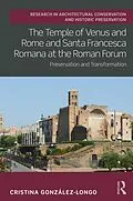 E-Book (pdf) The Temple of Venus and Rome and Santa Francesca Romana at the Roman Forum von Cristina González-Longo
