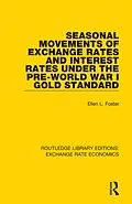 E-Book (pdf) Seasonal Movements of Exchange Rates and Interest Rates Under the Pre-World War I Gold Standard von Ellen Foster