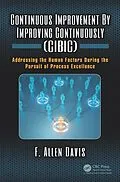 E-Book (epub) Continuous Improvement By Improving Continuously (CIBIC) von F. Allen Davis