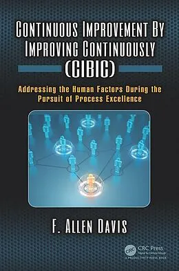 E-Book (epub) Continuous Improvement By Improving Continuously (CIBIC) von F. Allen Davis