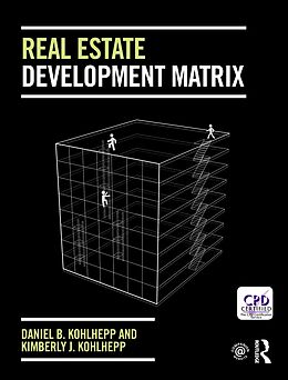 E-Book (epub) Real Estate Development Matrix von Daniel B Kohlhepp, Kimberly J. Kohlhepp
