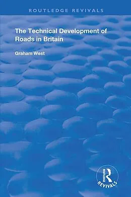 E-Book (pdf) The Technical Development of Roads in Britain von Graham West