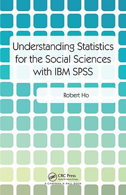 eBook (epub) Understanding Statistics for the Social Sciences with IBM SPSS de Robert Ho