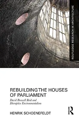 E-Book (epub) Rebuilding the Houses of Parliament von Henrik Schoenefeldt