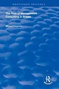 E-Book (epub) The Rise of Management Consulting in Britain von Michael Ferguson