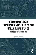 E-Book (epub) Financing Roma Inclusion with European Structural Funds von Joanna Kostka