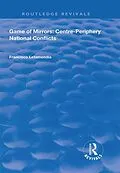 E-Book (epub) Game of Mirrors: Centre-Periphery National Conflicts von Francisco Letamendia