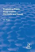 E-Book (epub) Evaluating Public Programmes: Contexts and Issues von Ian Shaw