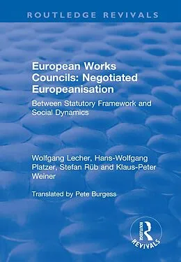 E-Book (epub) European Works Councils: Negotiated Europeanisation von Wolfgang Lecher, Hans-Wolfgang Platzer, Klaus-Peter Weiner