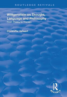 E-Book (epub) Wittgenstein on Thought, Language and Philosophy von Christoffer Gefwert