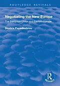 E-Book (epub) Negotiating the New Europe von Dimitris Papadimitriou