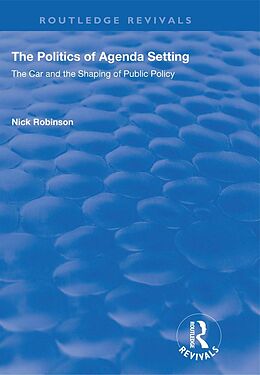 E-Book (epub) The Politics of Agenda Setting von Nick Robinson