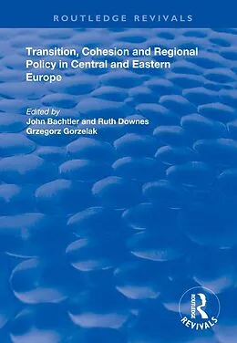 E-Book (epub) Transition, Cohesion and Regional Policy in Central and Eastern Europe von Ruth Downes