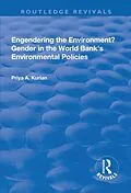 E-Book (epub) Engendering the Environment? Gender in the World Bank's Environmental Policies von Priya A. Kurian