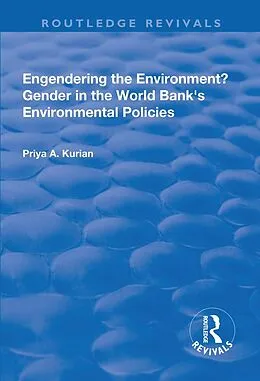 E-Book (epub) Engendering the Environment? Gender in the World Bank's Environmental Policies von Priya A. Kurian