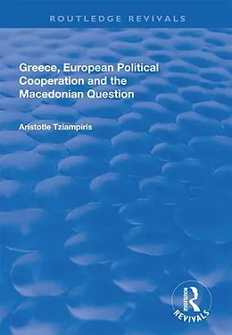 E-Book (epub) Greece, European Political Cooperation and the Macedonian Question von Aristotle Tziampiris
