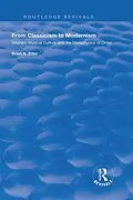E-Book (pdf) From Classicism to Modernism: Western Musical Culture and the Metaphysics of Order von Brian K. Etter