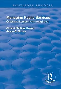 E-Book (epub) Managing Public Services von Ahmed Shafiqul Huque, Grace Lee