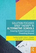 E-Book (pdf) Solution Focused Brief Therapy in Alternative Schools von Cynthia Franklin, Calvin L. Streeter, Linda Webb