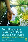 E-Book (epub) Autoethnography in Early Childhood Education and Care von Elizabeth Henderson