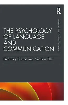 E-Book (epub) The Psychology of Language and Communication von Geoffrey Beattie, Andrew W Ellis