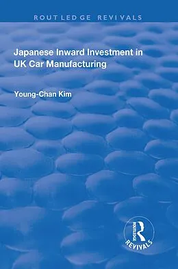E-Book (pdf) Japanese Inward Investment in UK Car Manufacturing von Young-Chan Kim