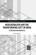 E-Book (pdf) Neoliberalism and the Transforming Left in India von Ritanjan Das