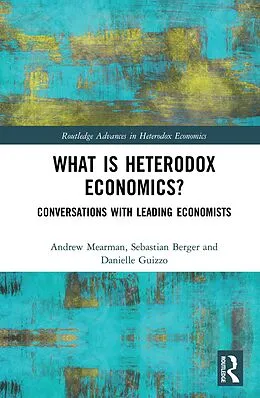 E-Book (epub) What is Heterodox Economics? von Andrew Mearman, Sebastian Berger, Danielle Guizzo